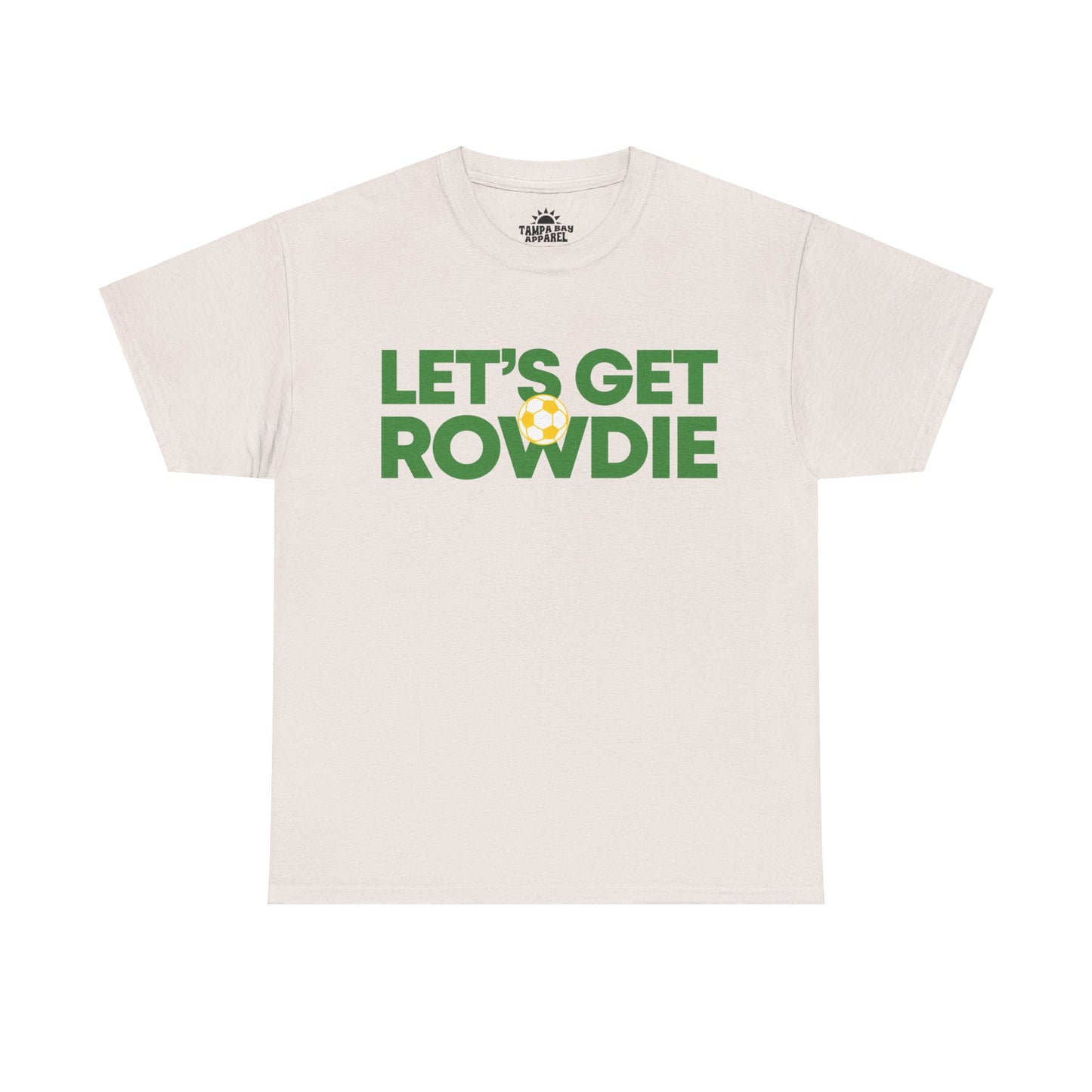 Let's Get Rowdie T-Shirt