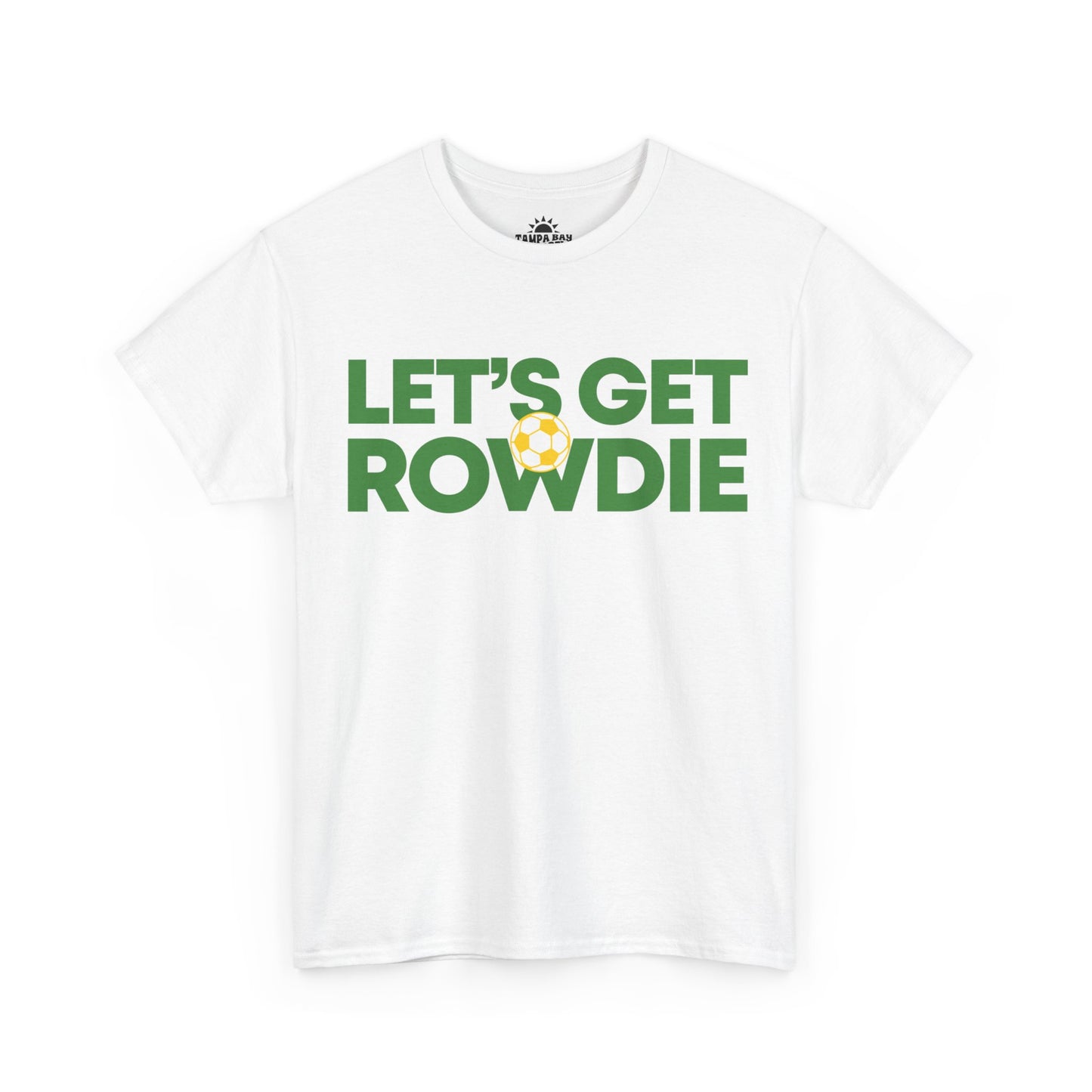 Let's Get Rowdie T-Shirt