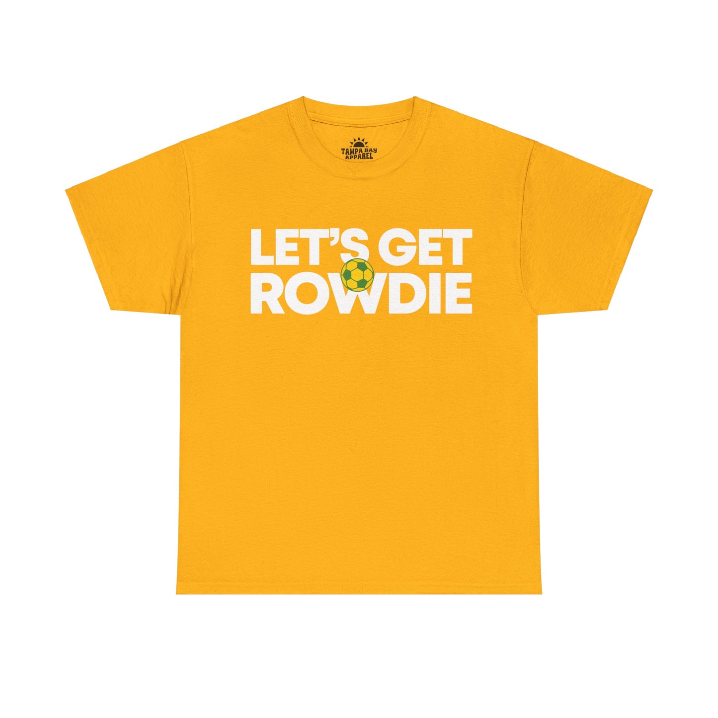 Let's Get Rowdie T-Shirt