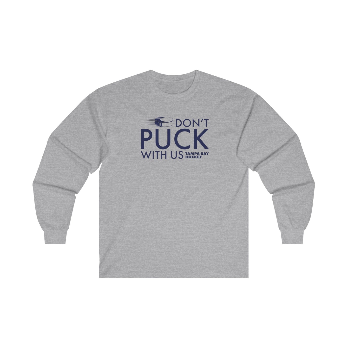Don't Puck With Us Long Sleeve T-Shirt
