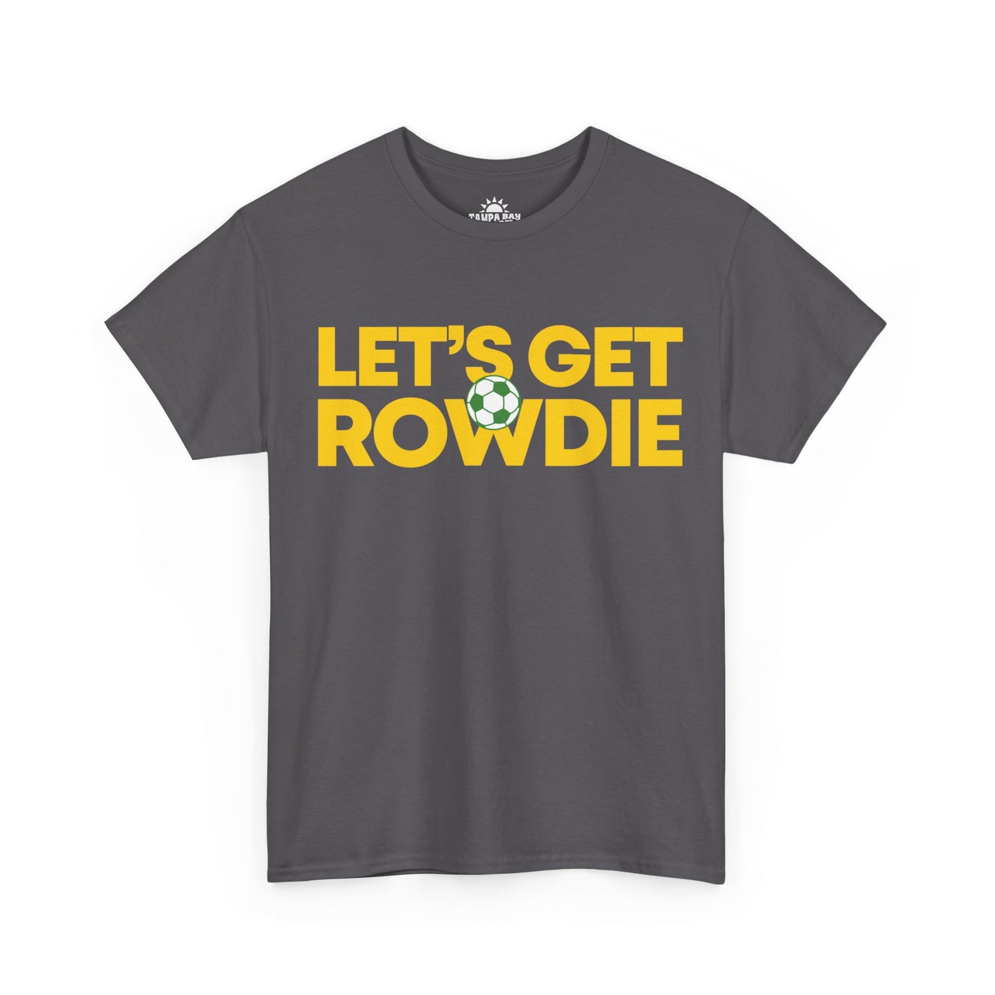 Let's Get Rowdie T-Shirt