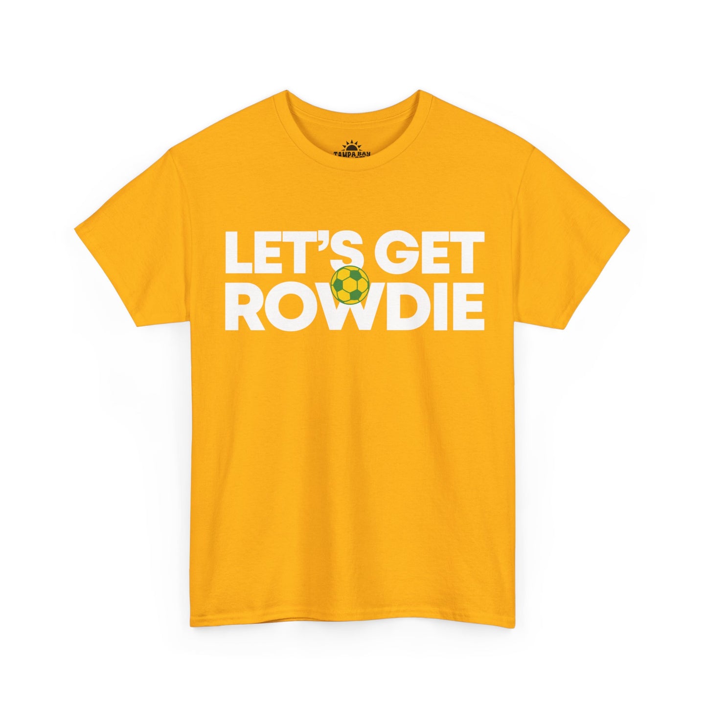 Let's Get Rowdie T-Shirt