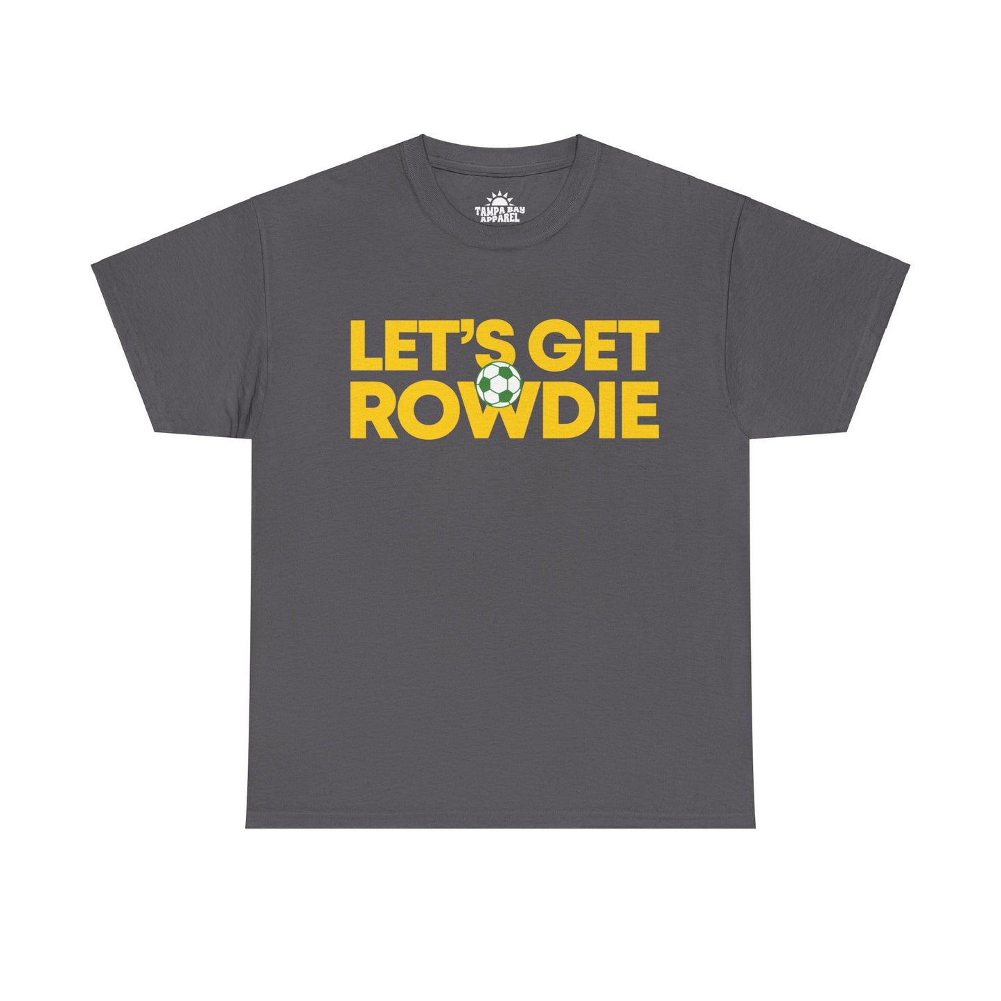 Let's Get Rowdie T-Shirt