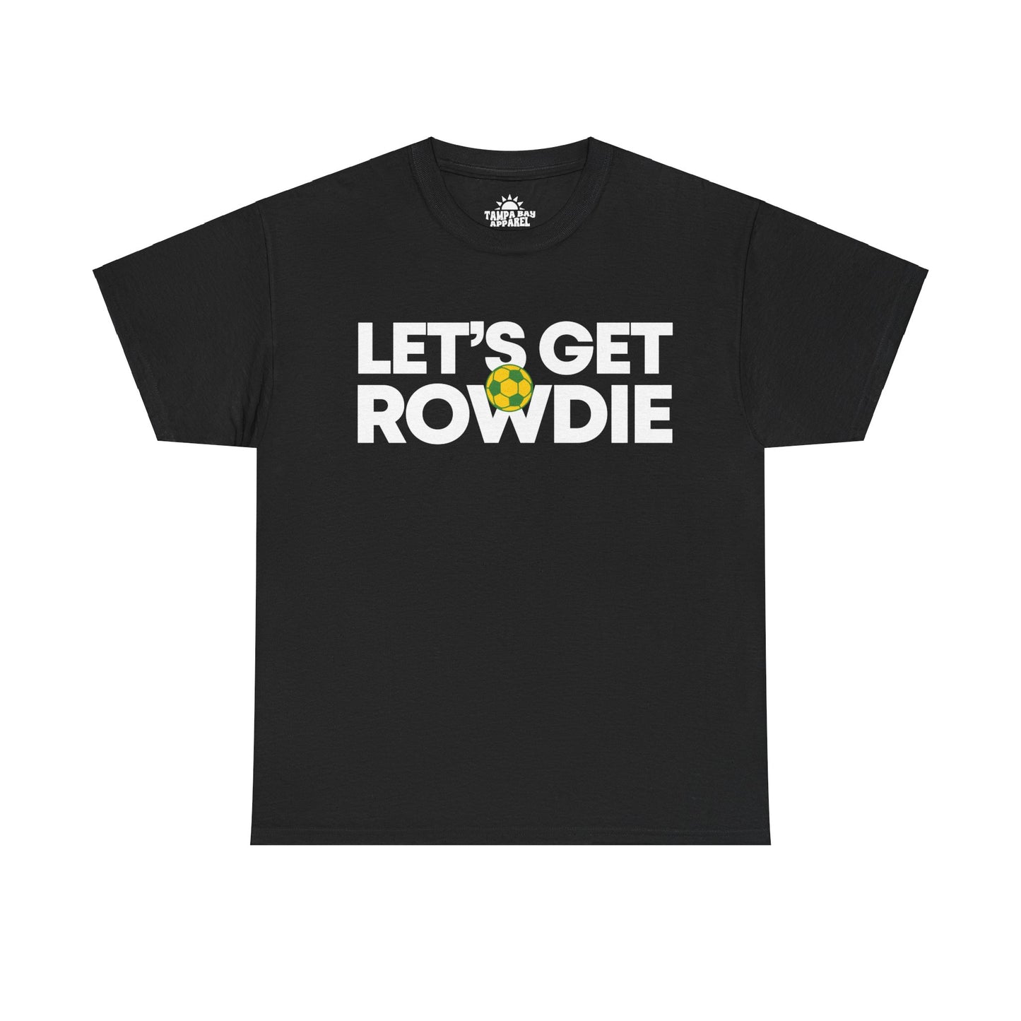 Let's Get Rowdie T-Shirt