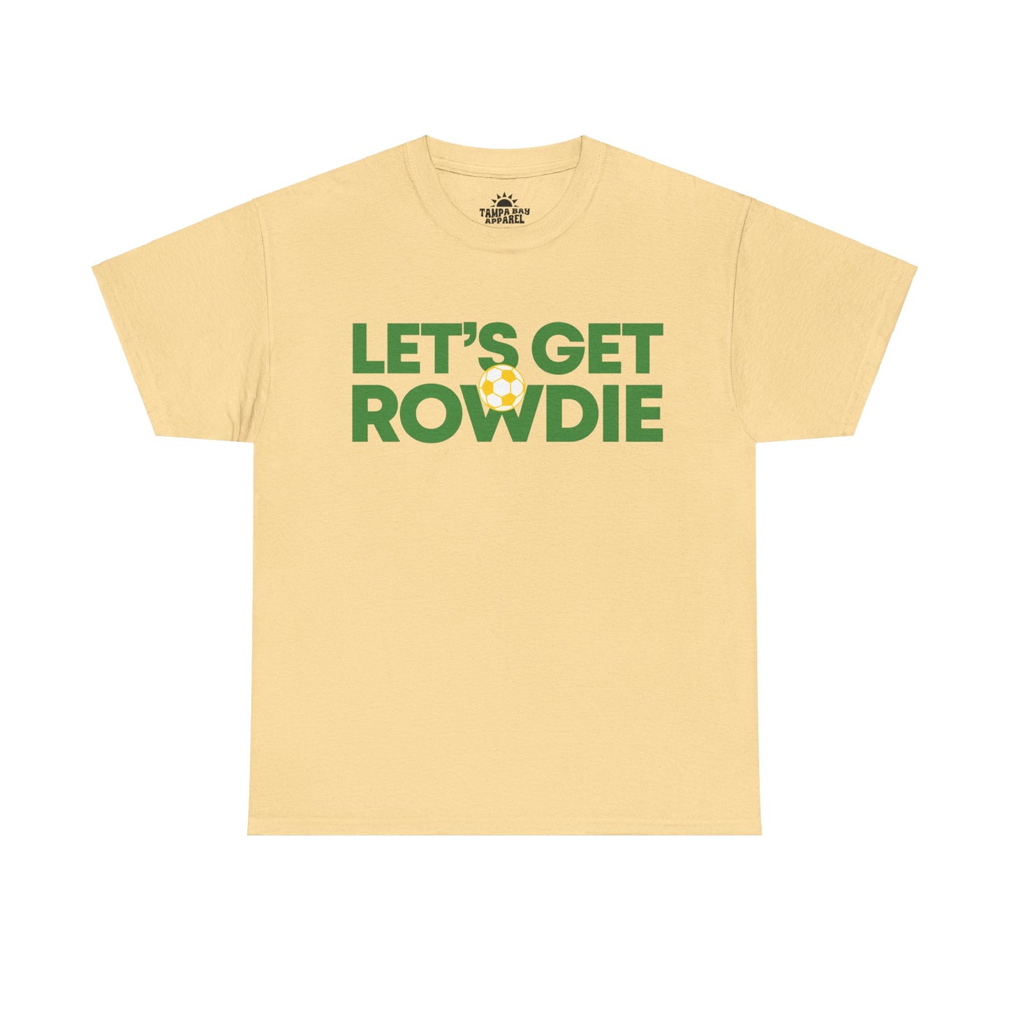 Let's Get Rowdie T-Shirt
