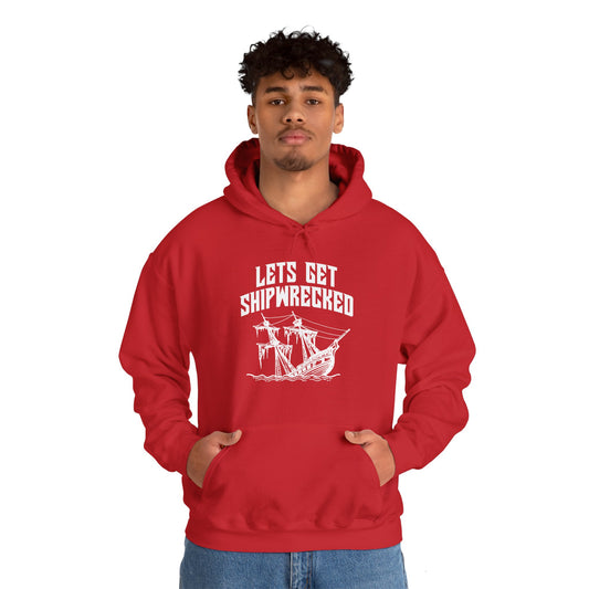 Lets Get Shipwrecked Hoodie