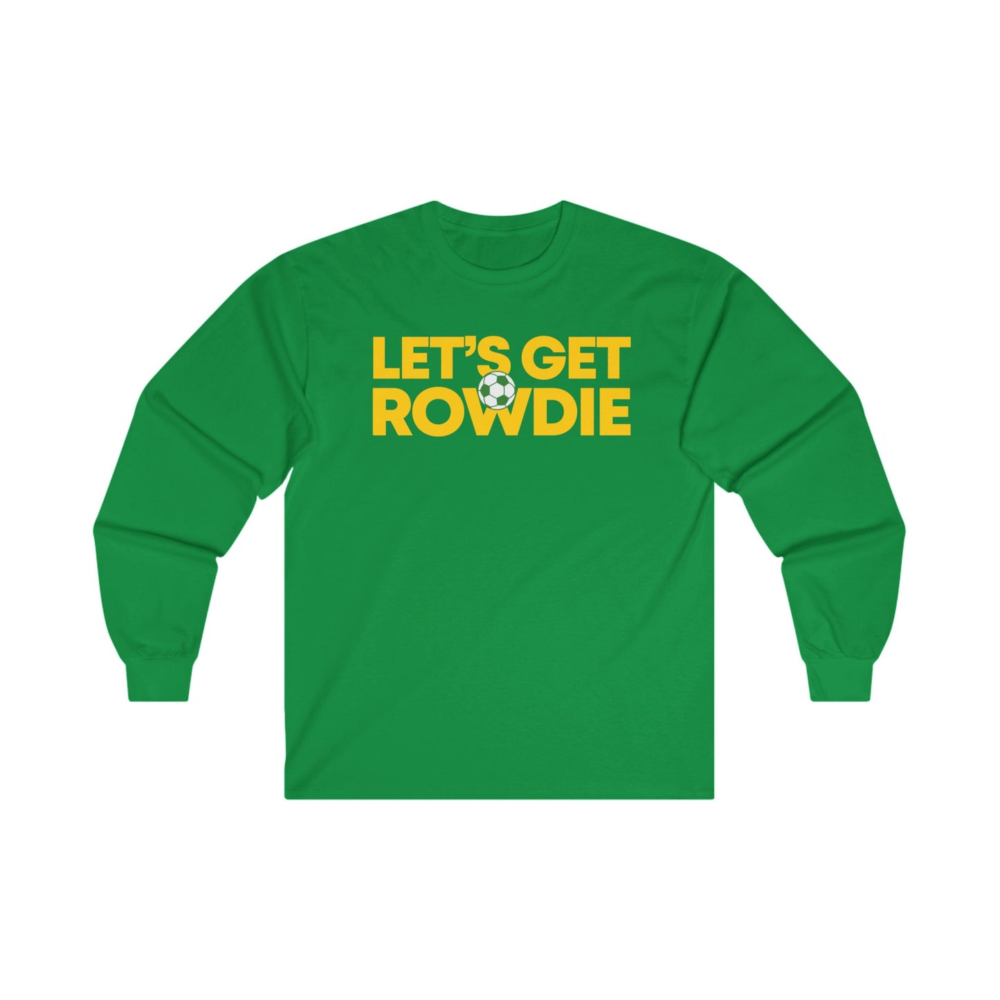 Let's Get Rowdie Long Sleeve T-Shirt