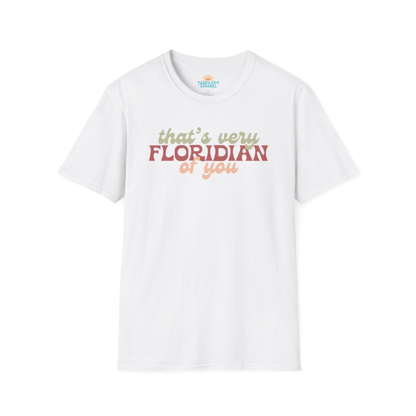 That's Very Floridian Of You T-Shirt