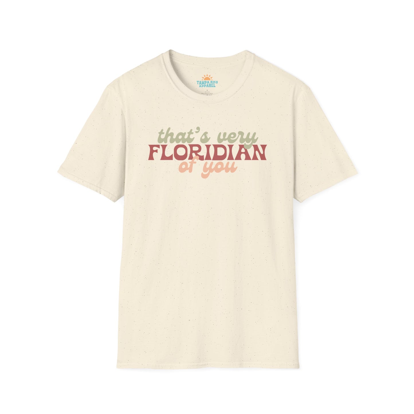 That's Very Floridian Of You T-Shirt