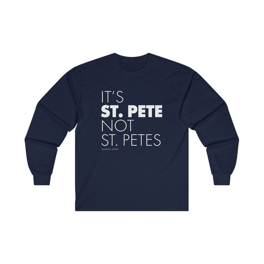 It's St. Pete not St. Petes Long Sleeve T-Shirt