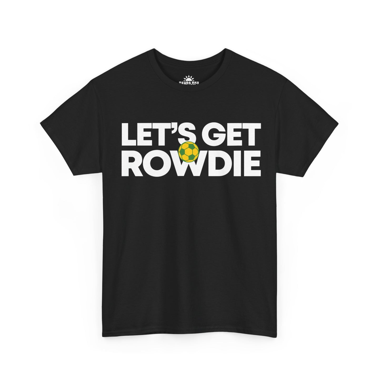 Let's Get Rowdie T-Shirt