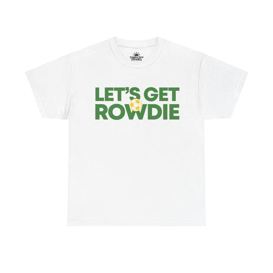 Let's Get Rowdie T-Shirt