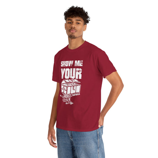 Show Me Your Treasure Chest T-Shirt