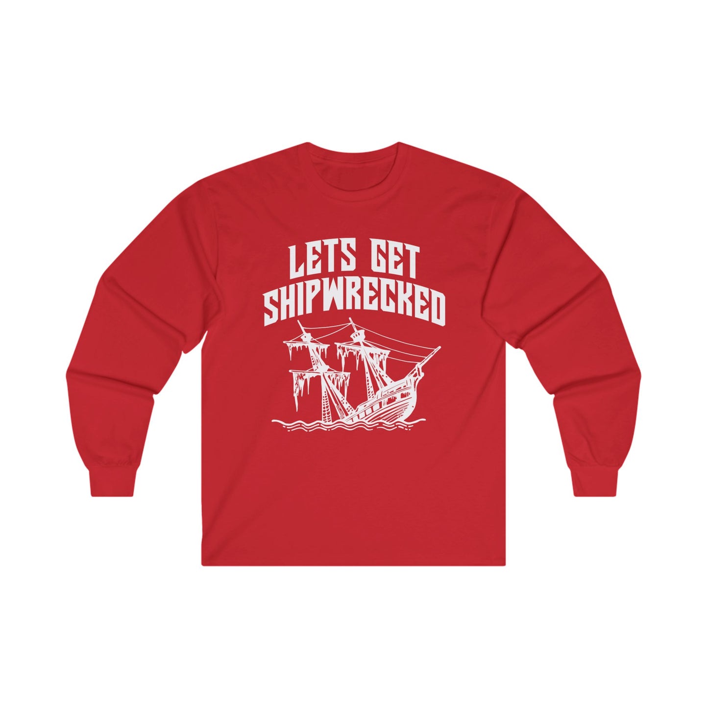 Let's Get Shipwrecked Long Sleeve T-Shirt