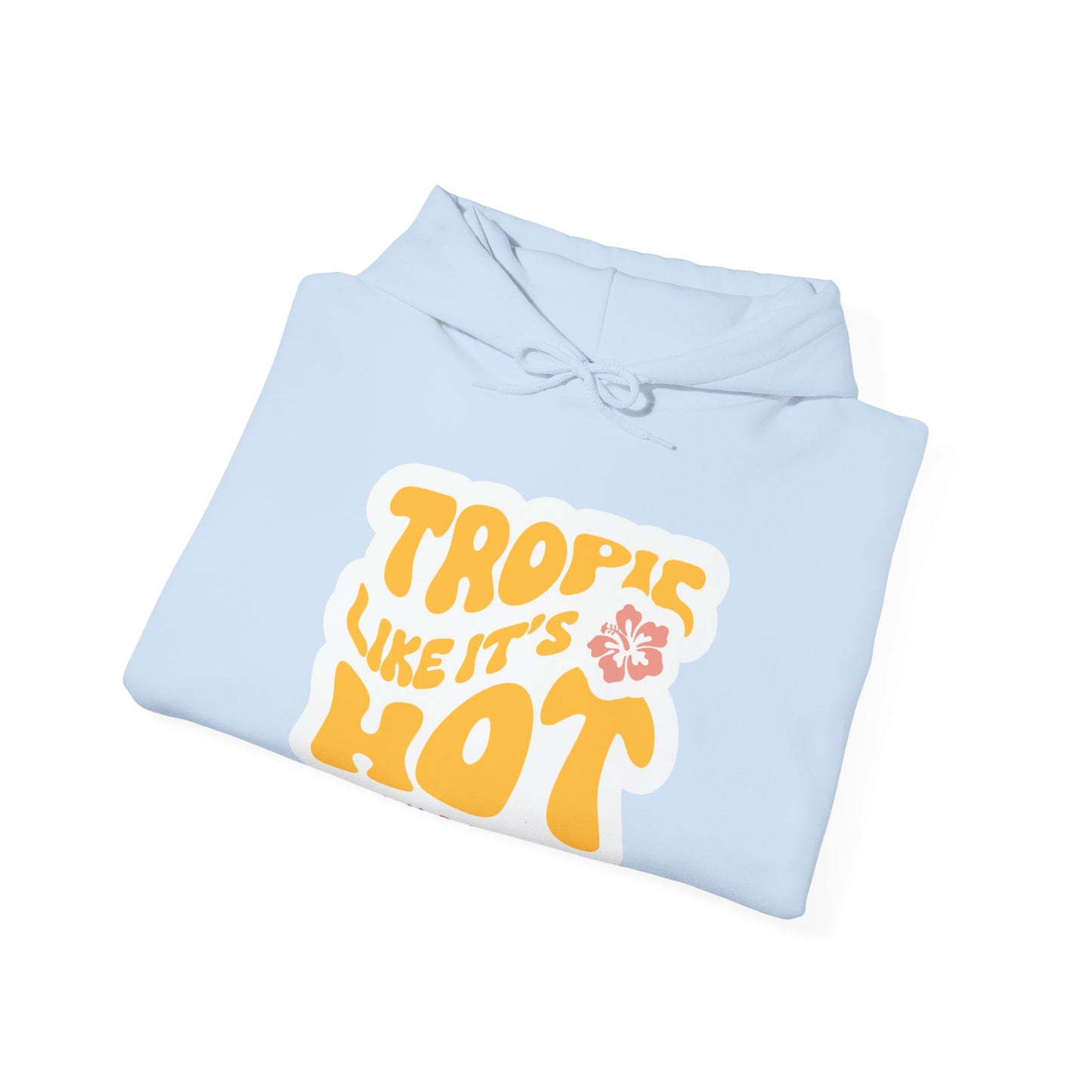 Tropic Like it's Hot Hoodie