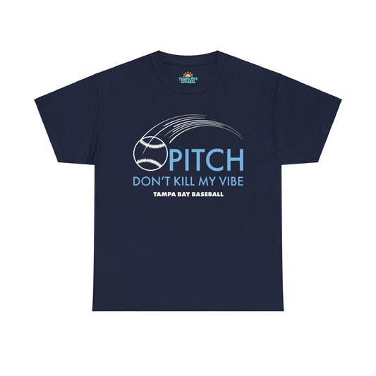 Pitch Don't Kill My Vibe T-Shirt