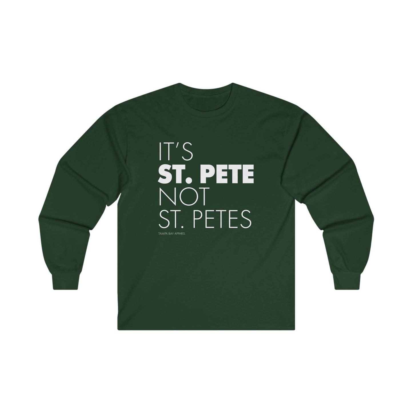 It's St. Pete not St. Petes Long Sleeve T-Shirt