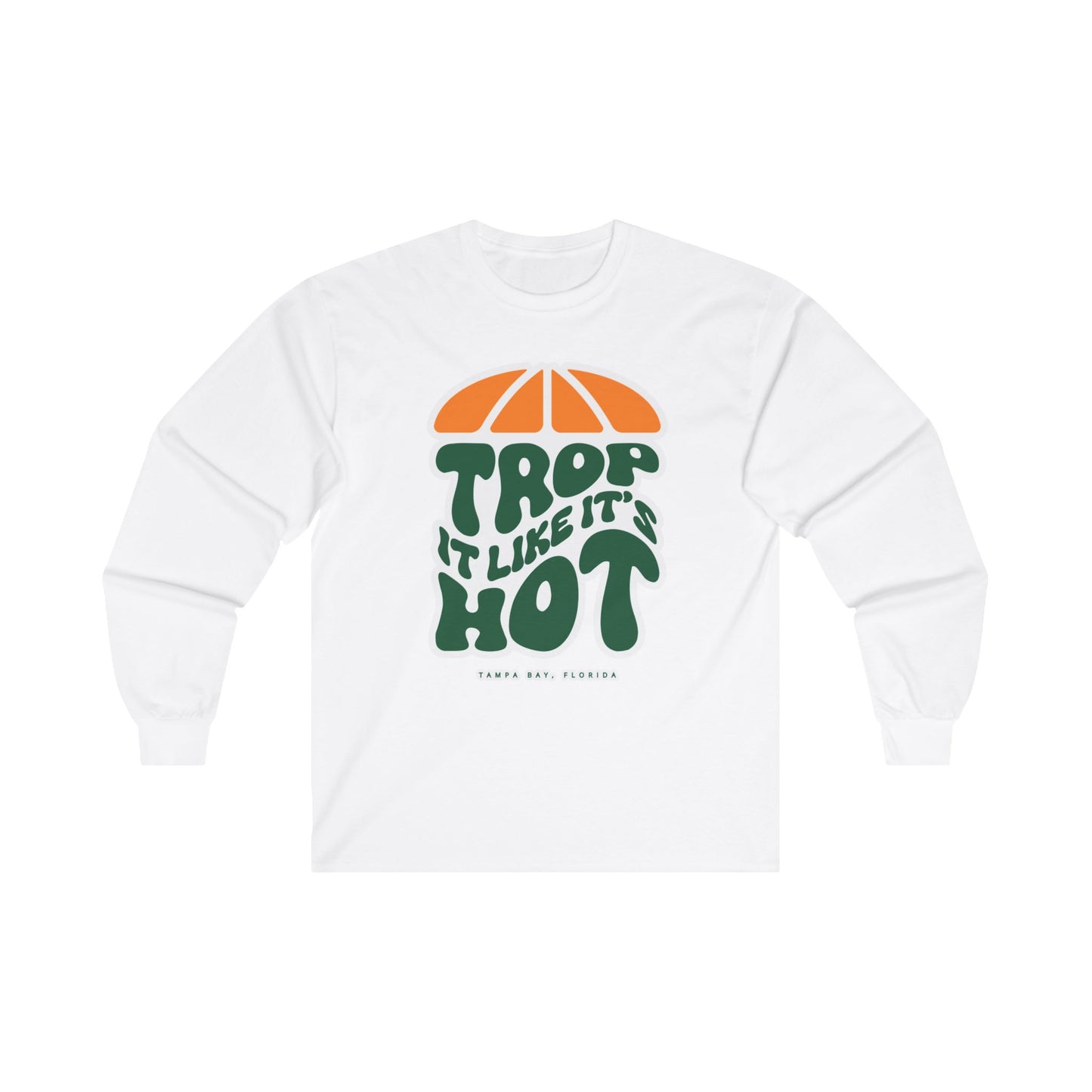 Trop it like it's Hot Long Sleeve T-Shirt