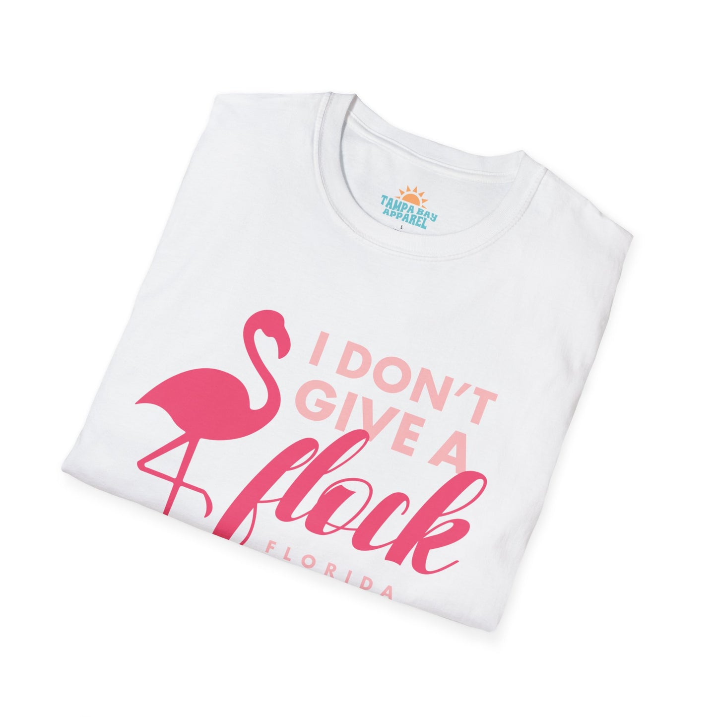 I Don't Give A Flock T-Shirt