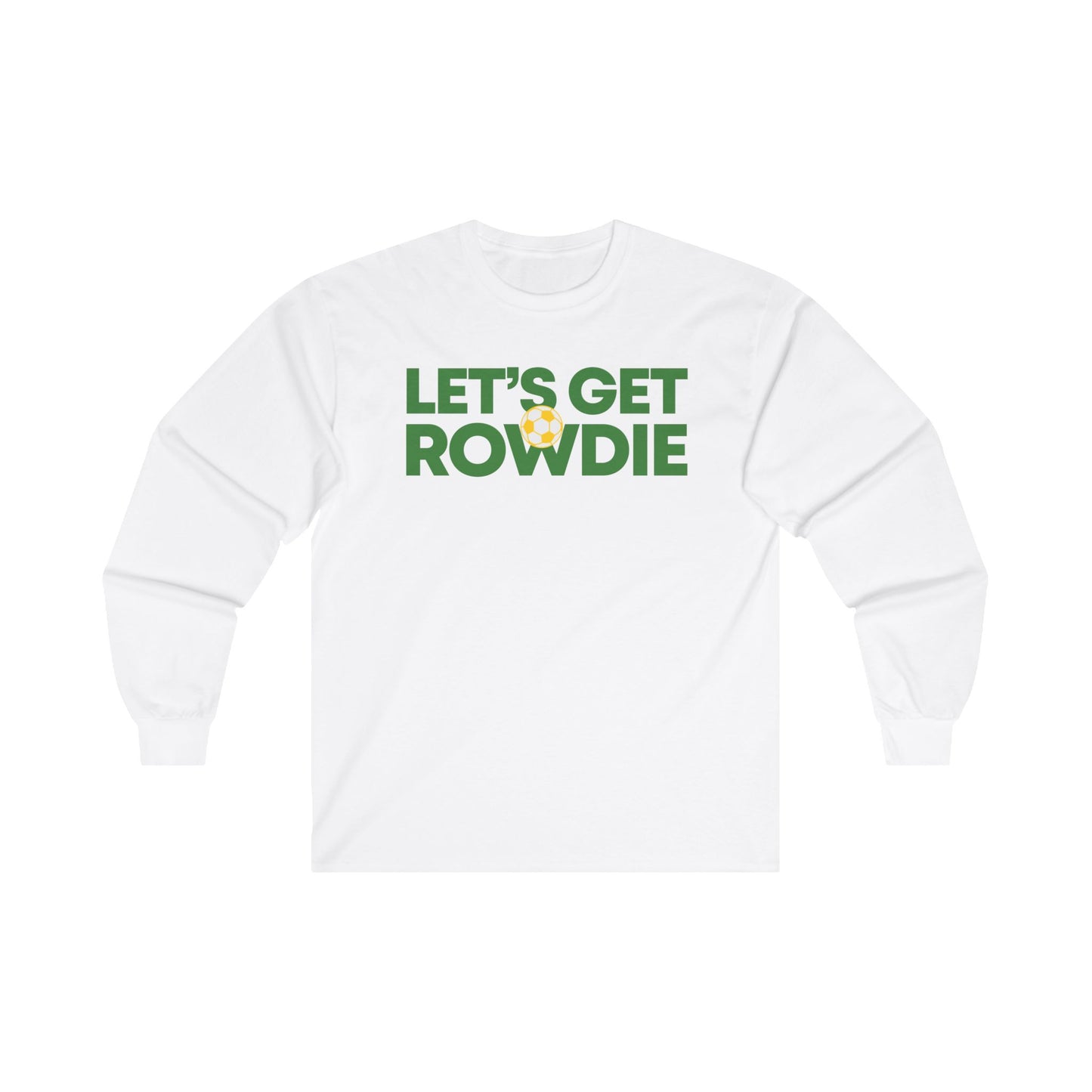 Let's Get Rowdie Long Sleeve T-Shirt