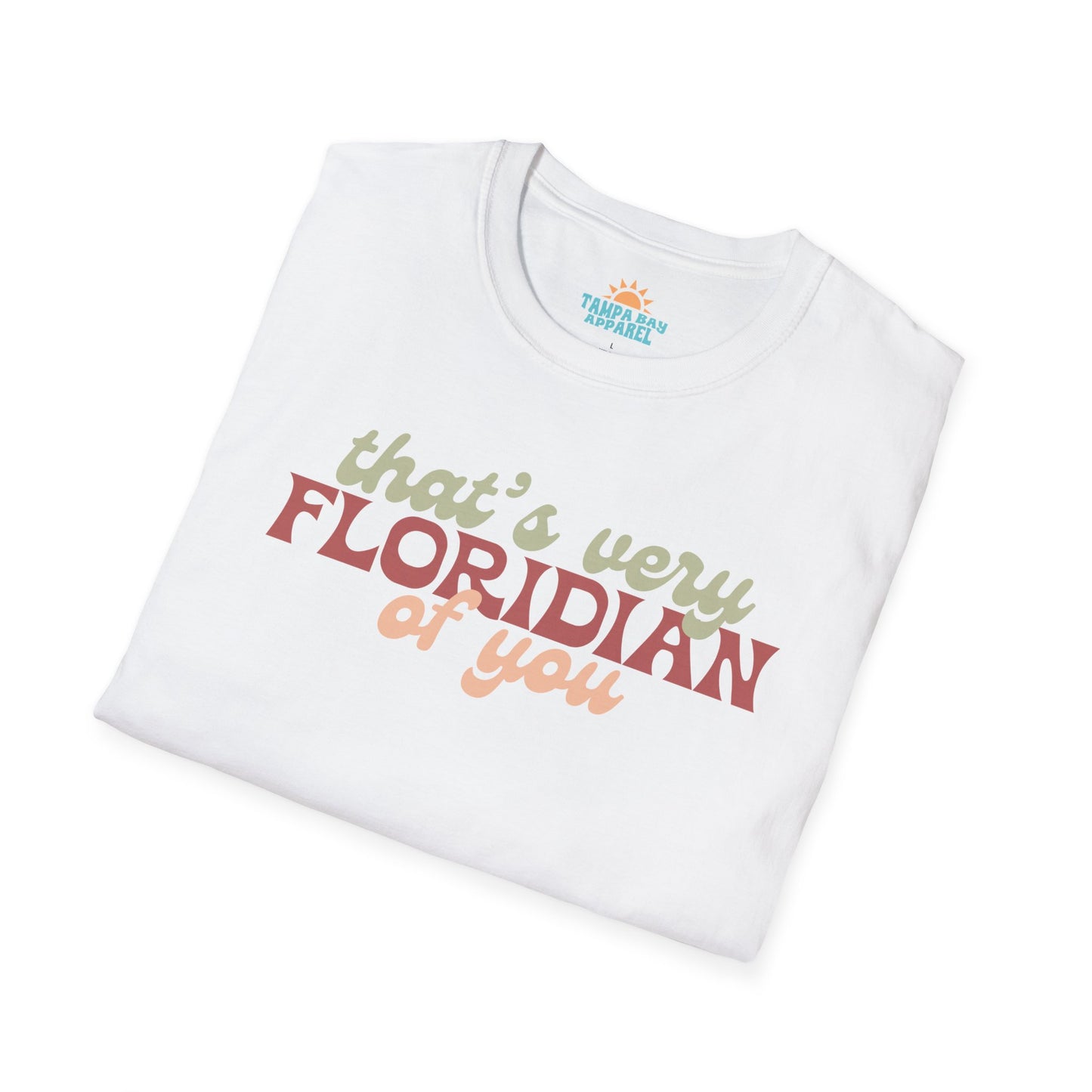 That's Very Floridian Of You T-Shirt