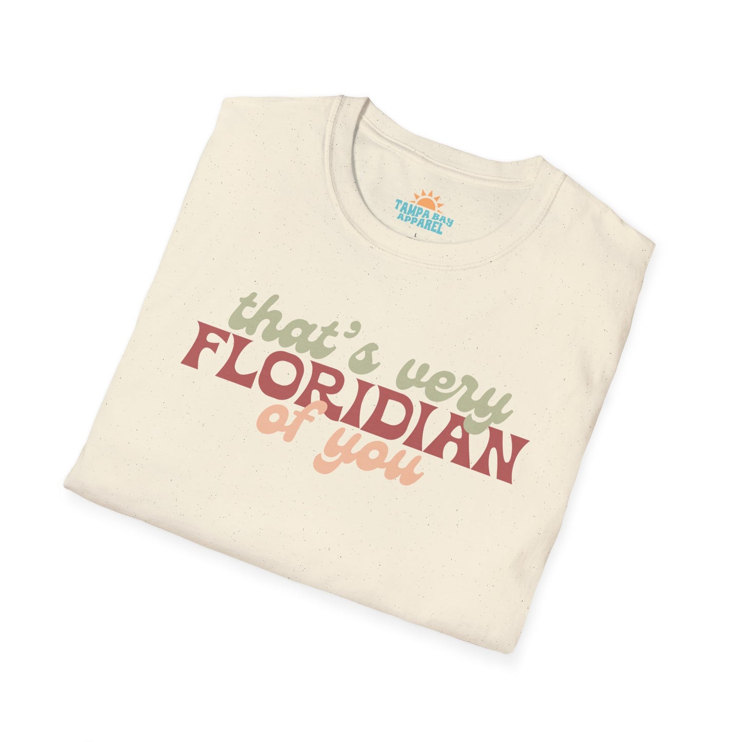 That's Very Floridian Of You T-Shirt