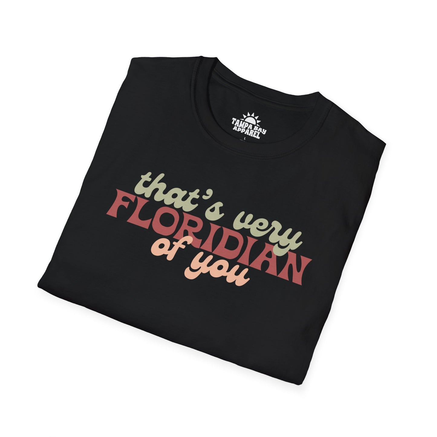 That's Very Floridian Of You T-Shirt