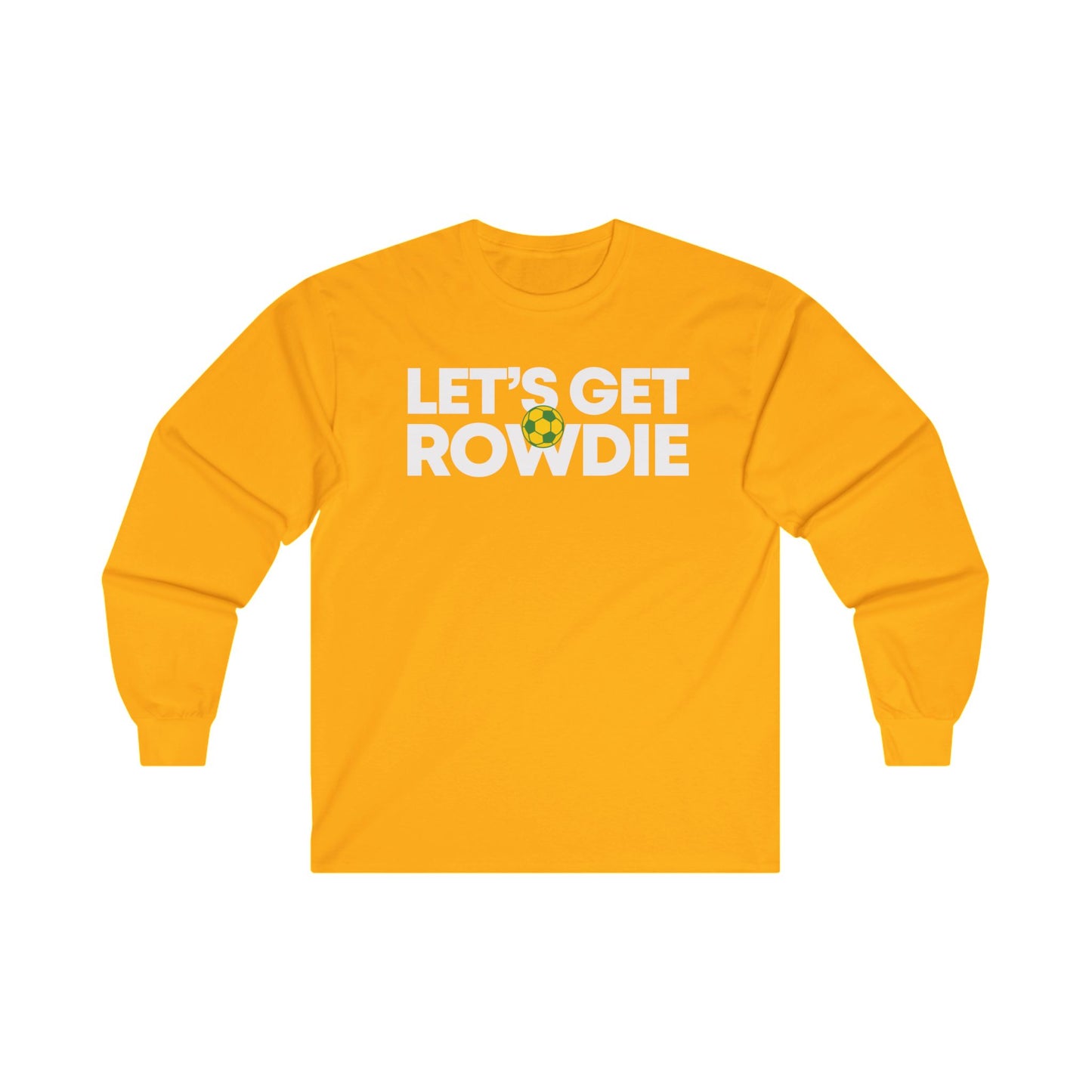 Let's Get Rowdie Long Sleeve T-Shirt