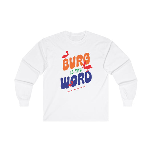 Burg Is The Word Long Sleeve T-Shirt