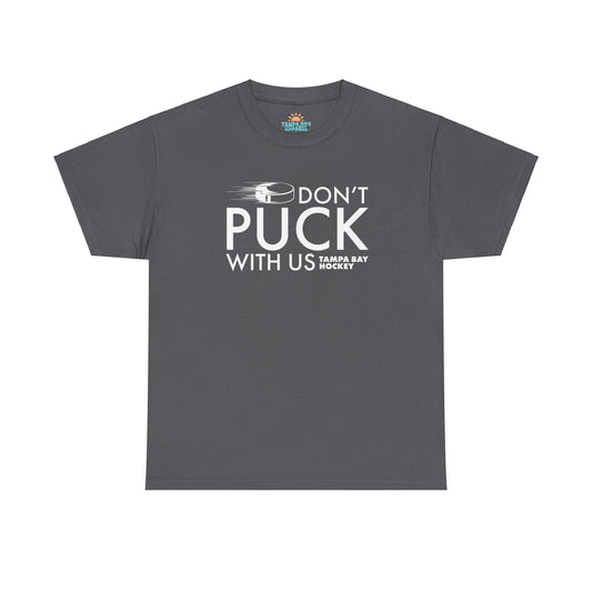 Don't Puck With Us T-Shirt