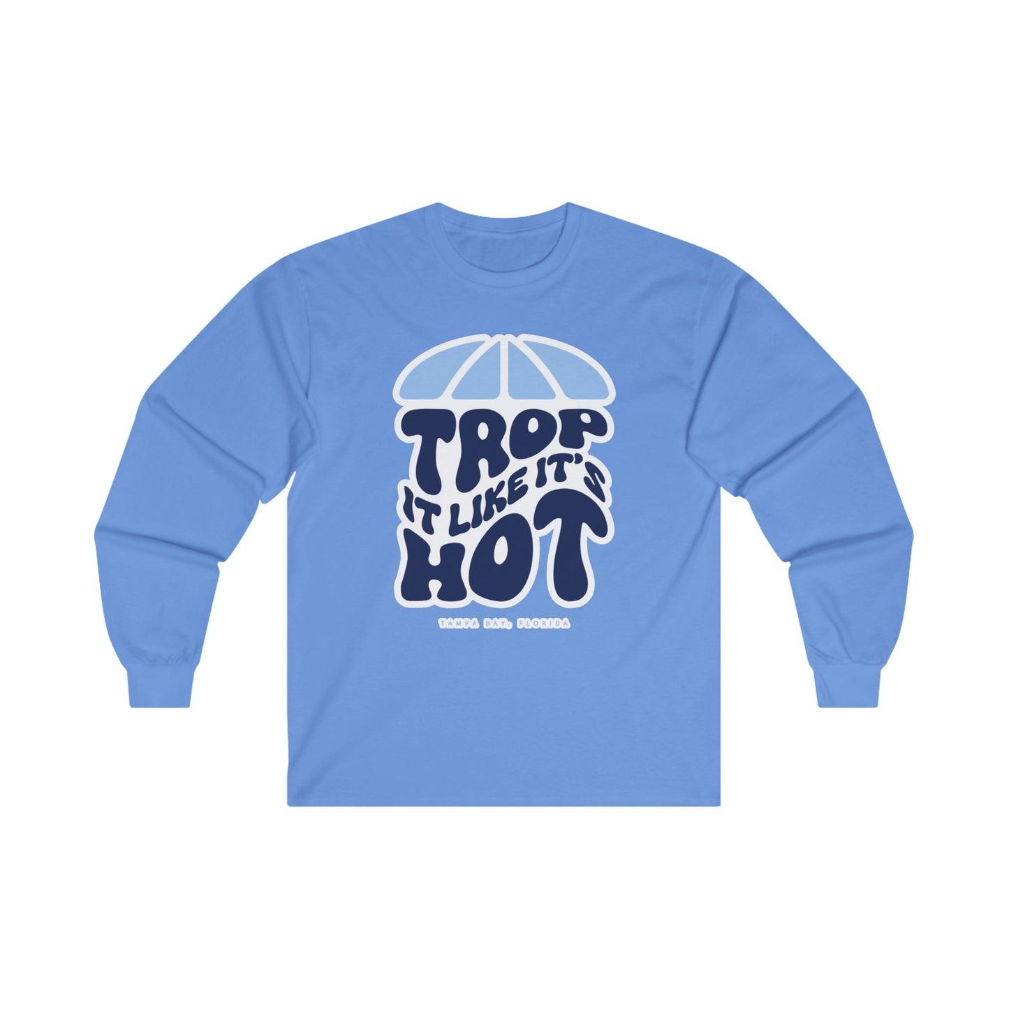 Trop it like it's Hot Long Sleeve T-Shirt