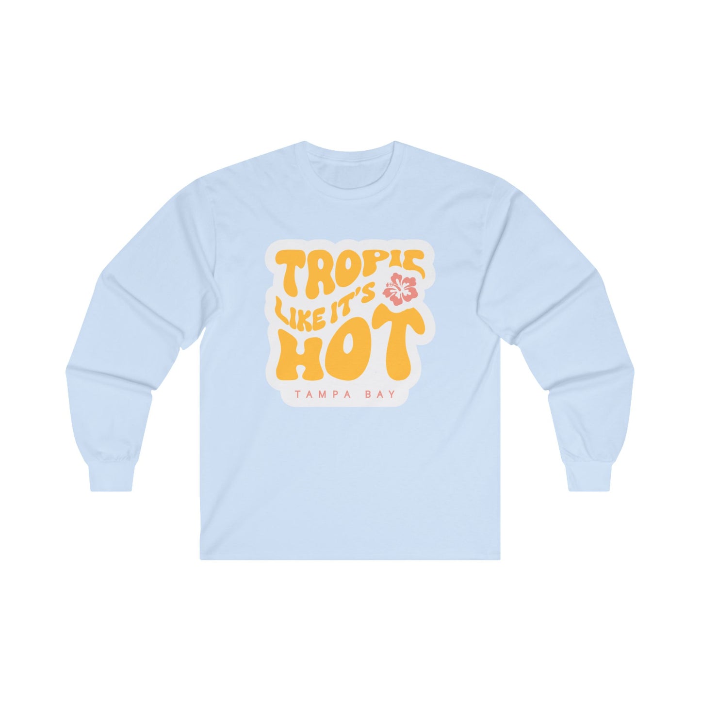 Tropic Like it's Hot Long Sleeve T-Shirt