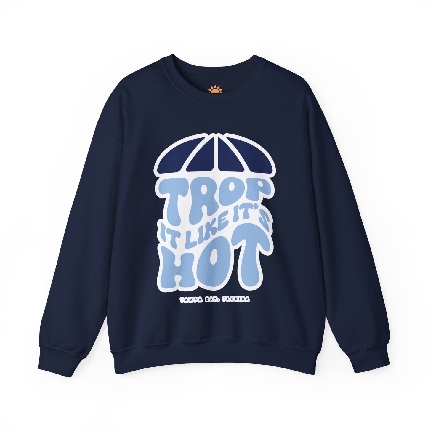 Trop it like it's Hot Crewneck Sweatshirt