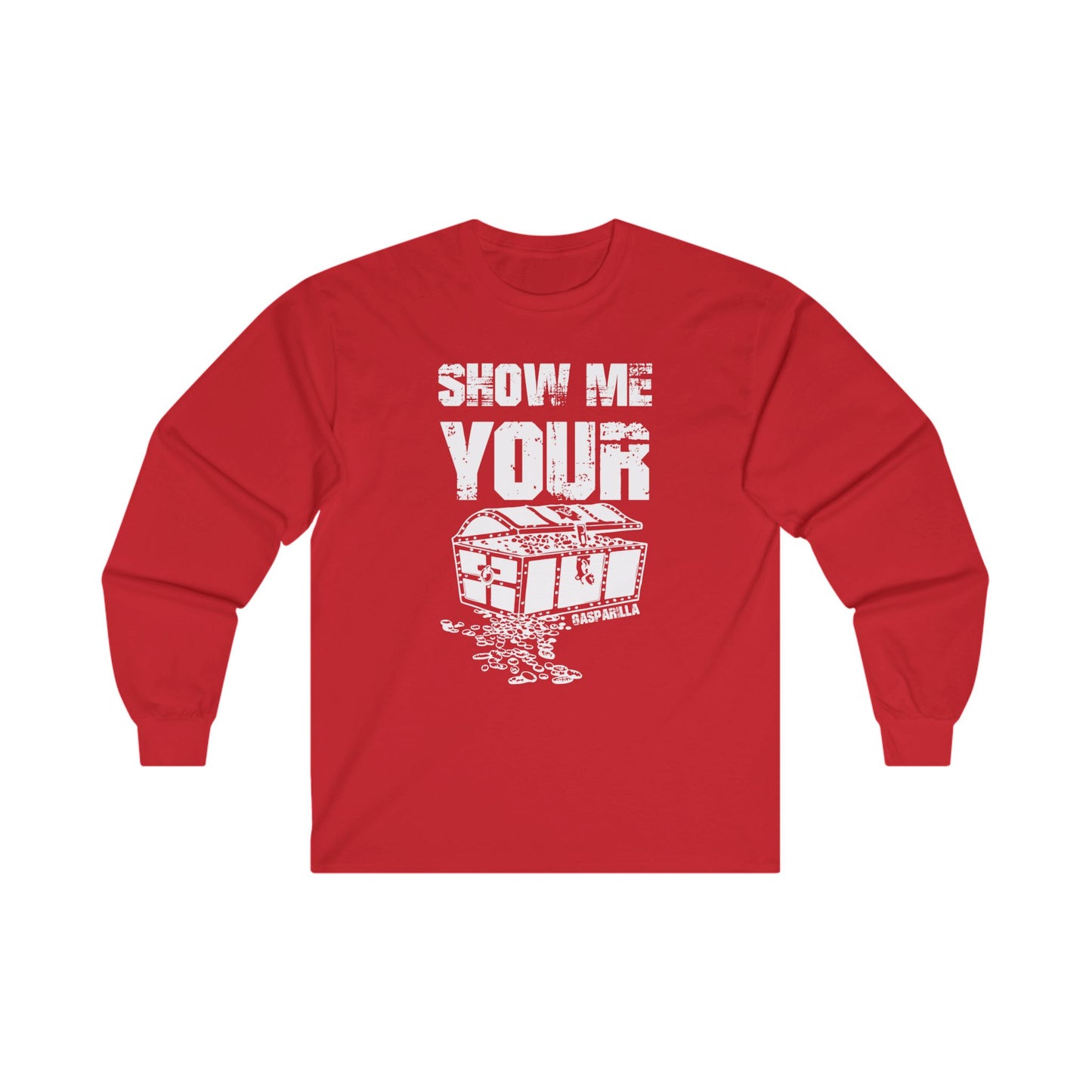 Show Me Your Treasure Chest Booty Long Sleeve T-Shirt